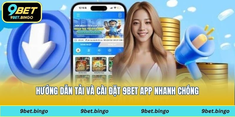 Hướng dẫn tải 9bet app nhanh chóng