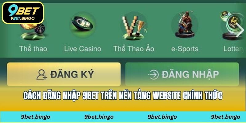 Hướng dẫn đăng nhập 9bet đơn giản