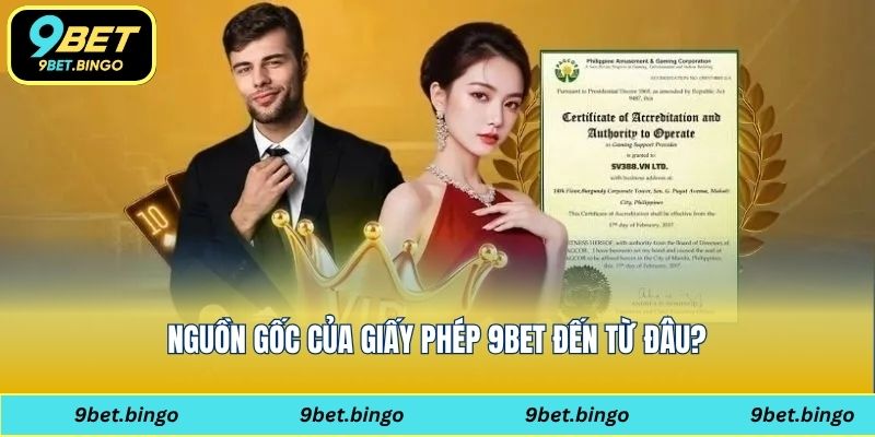 Nguồn gốc của giấy phép 9bet đến từ đâu?
