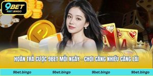 hoàn trả cược 9bet